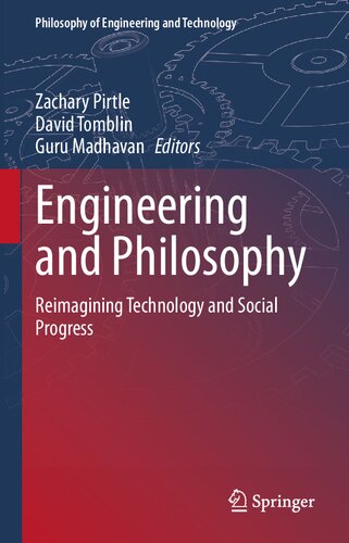Engineering And Philosophy Reimagining Technology And Social Progress Zachary Pirtle