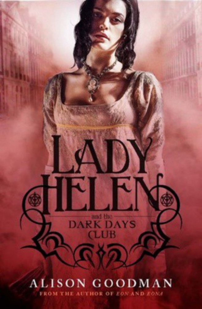 Lady Helen And The Dark Days Club Alison Goodman Goodman
