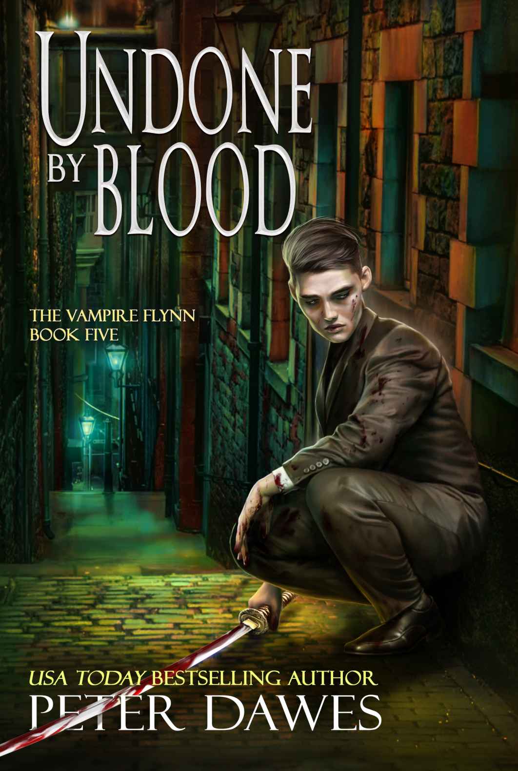 Undone By Blood The Vampire Flynn Book 5 Peter Dawes
