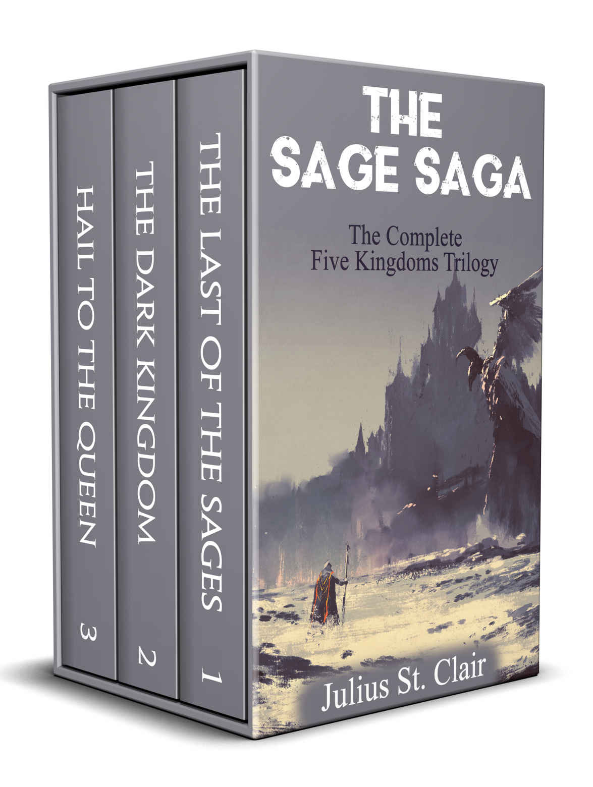 The Last Of The Sages The Complete Five Kingdoms Trilogy Julius St Clair Clair