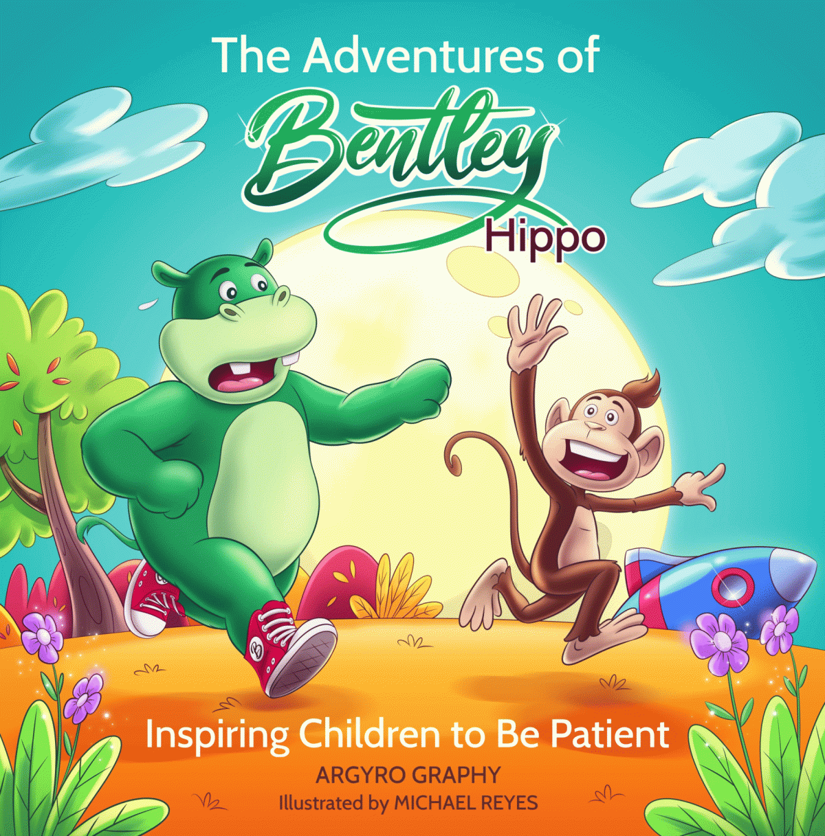 The Adventures Of Bentley Hippo Inspiring Children To Be Patient Argyro Graphy