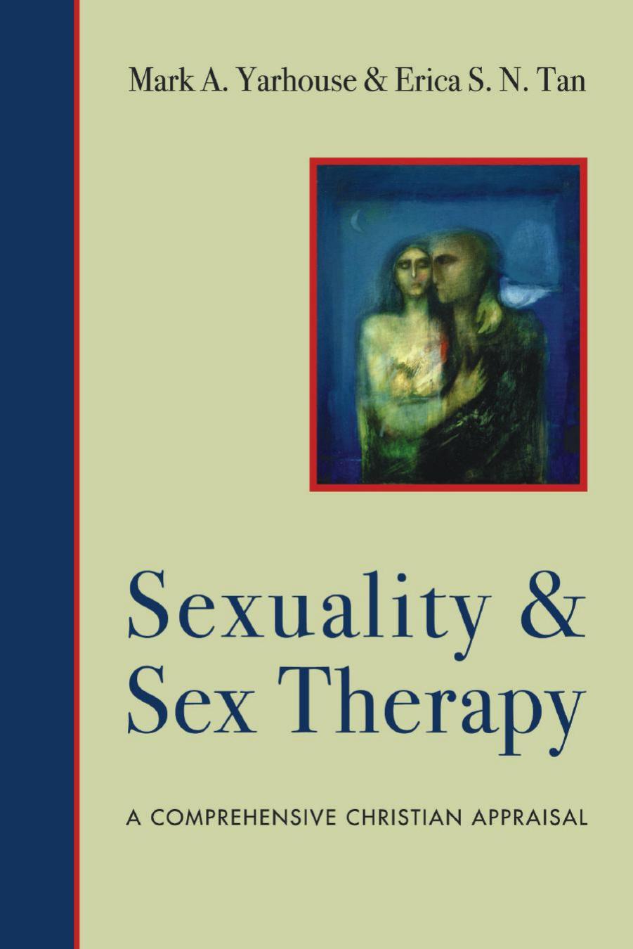 Sexuality And Sex Therapy A Contemporary Christian Appraisal Yarhouse