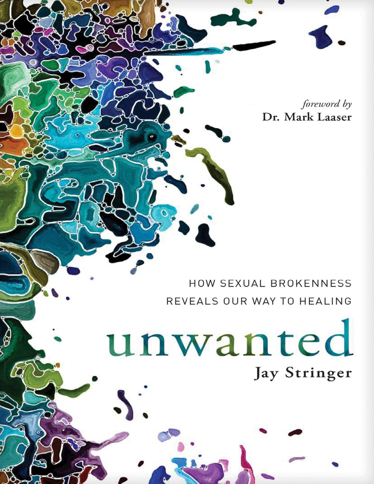Unwanted How Sexual Brokenness Reveals Our Way To Healing Stringer