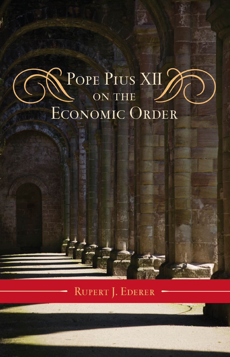 Pope Pius Xii On The Economic Order Ederer Rupert J