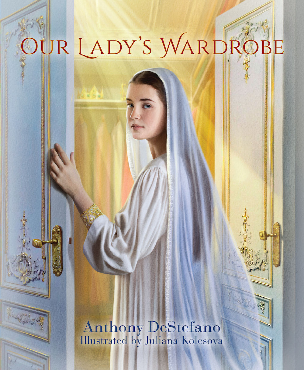 Our Ladys Wardrobe Anthony Destefano Destefano Anthony