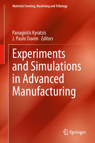 Experiments And Simulations In Advanced Manufacturing Panagiotis Kyratsis