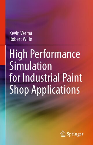 High Performance Simulation For Industrial Paint Shop Applications Kevin Verma
