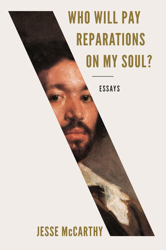 Who Will Pay Reparations On My Soul Jesse Mccarthy