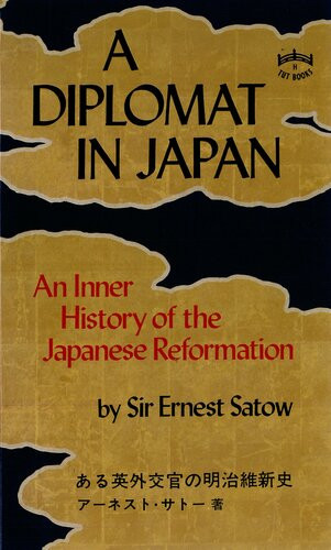 A Diplomat In Japan An Inner History Of The Critical Years In The Evolution Of Japan Ernest Satow