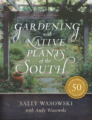 Gardening With Native Plants Of The South Sally Wasowski Andy Wasowski