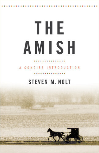 The Amish A Concise Introduction Steven M Nolt