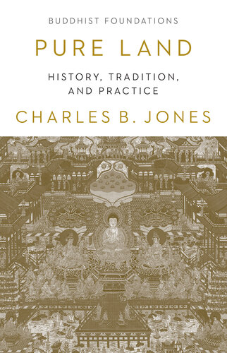 Pure Land History Tradition And Practice Charles B Jones