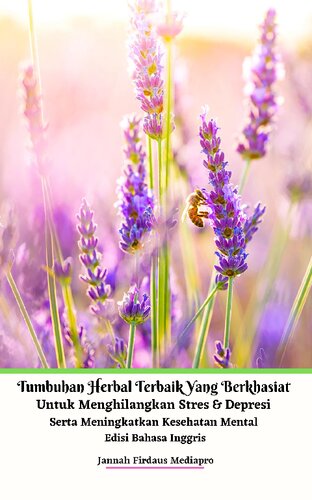Tumbuhan Herbal Terbaik Yang Berkhasiat Untuk Menghilangkan Stres Depresi Serta Meningkatkan Kesehatan Mental Edisi Bahasa Inggris Jannah Firdaus Mediapro
