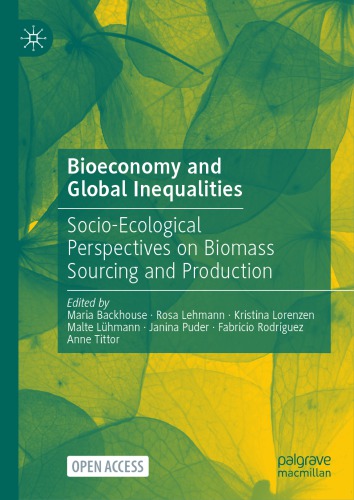 Bioeconomy And Global Inequalities Socioecological Perspectives On Biomass Sourcing And Production 1st Edition Maria Backhouse