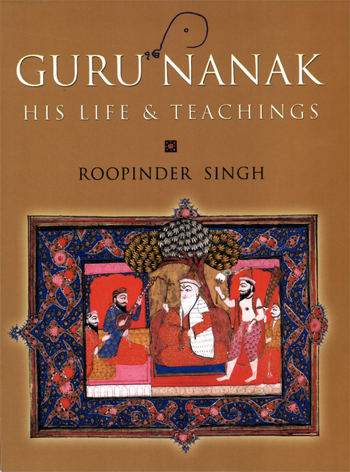 Guru Nanak His Life Teachings Roopinder Singh