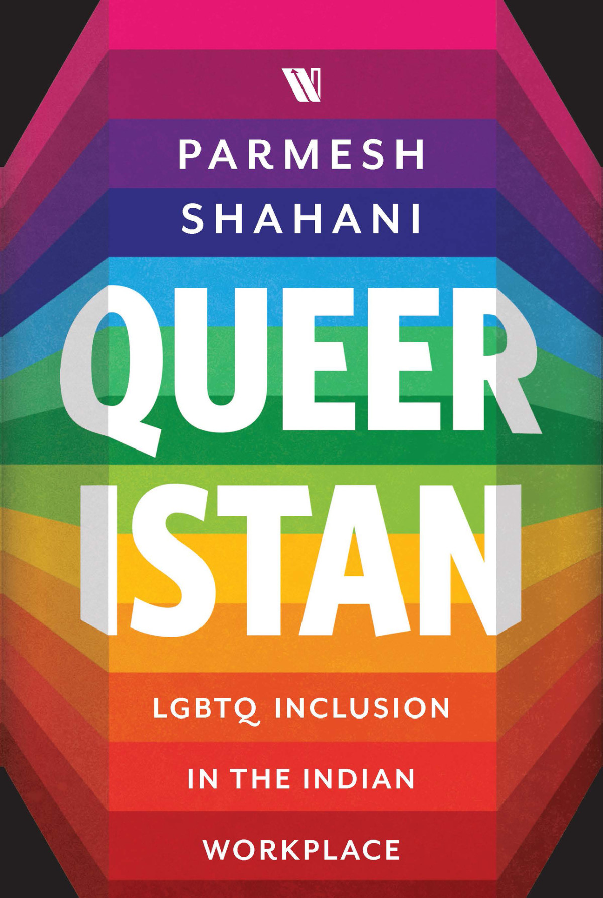 Queeristan Lgbtq Inclusion In The Indian Workplace Shahani Parmesh Shahani