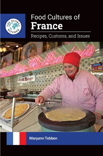 Food Cultures Of France Recipes Customs And Issues Maryann Tebben