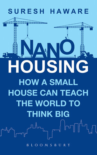 Nano Housing How A Small House Can Teach The World To Think Big Suresh Kashinath Haware