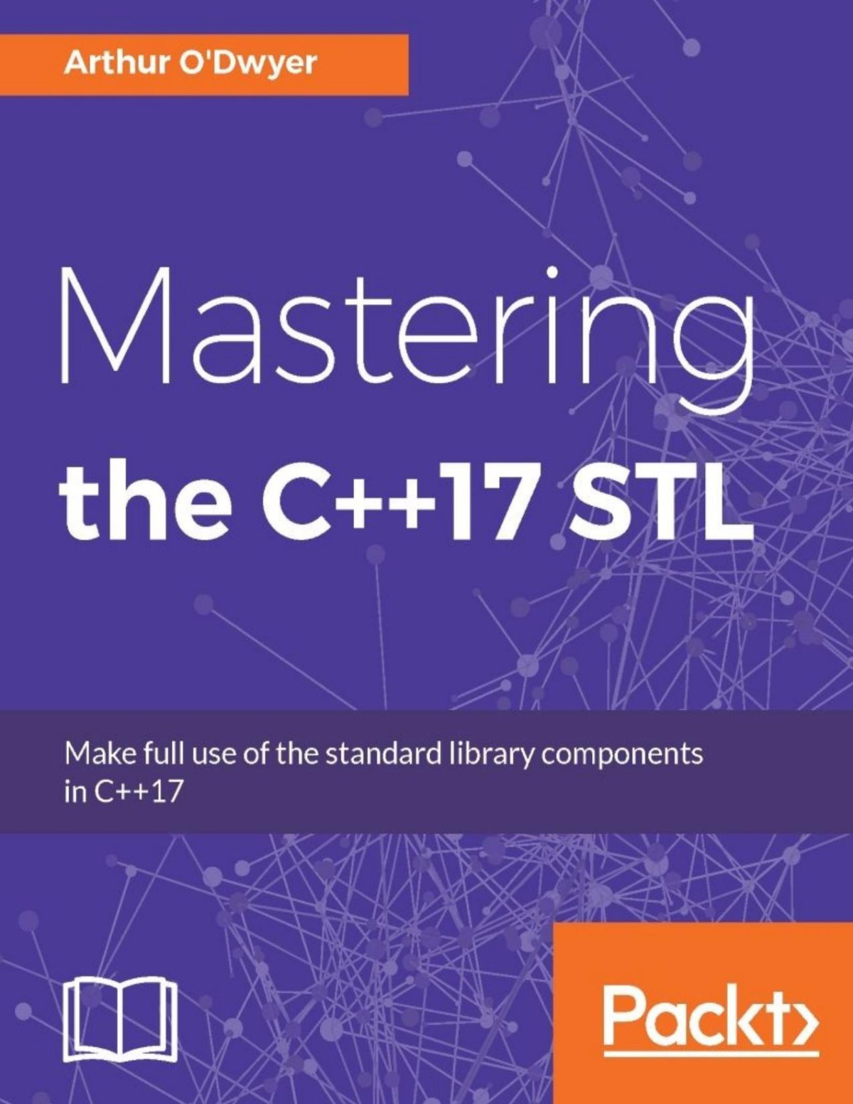 Mastering The C17 Stl Make Full Use Of The Standard Library Components In C17 Arthur Odwyer Odwyer