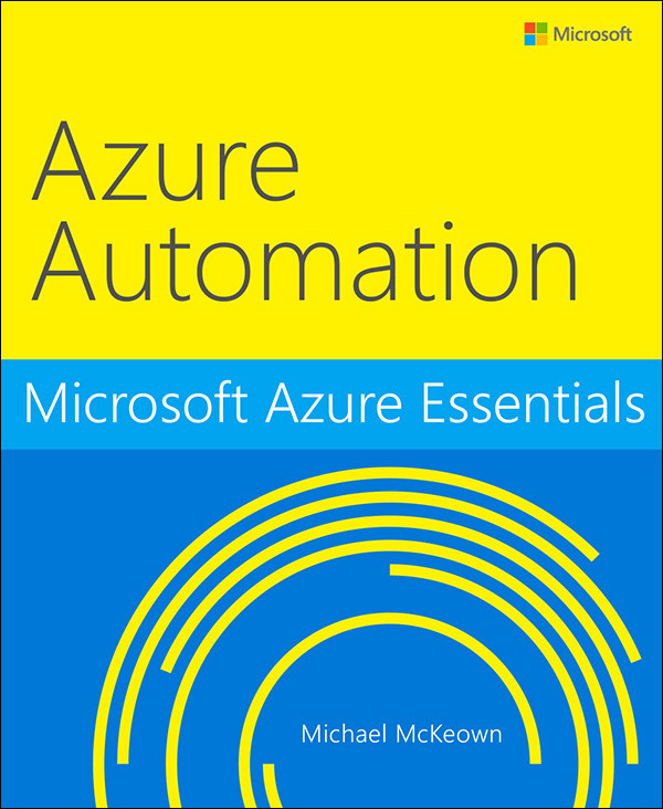 Microsoft Azure Essentials Azure Automation Michael Mckeown