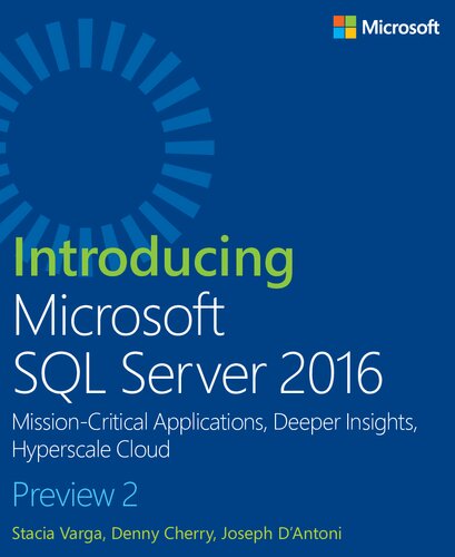 Introducing Microsoft Sql Server 2016 Missioncritical Applications Deeper Insights Hyperscale Cloudpreview 2 Stacia Varga