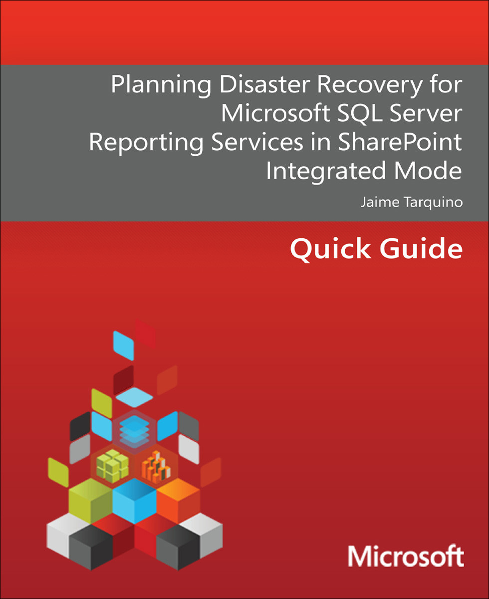Planning Disaster Recovery For Microsoft Sql Server Reporting Services In Sharepoint Integrated Mode Jaime Tarquino