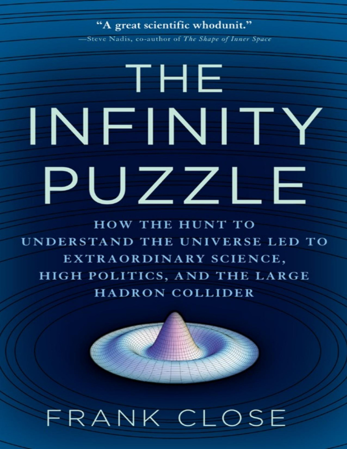 The Infinity Puzzle Quantum Field Theory And The Hunt For An Orderly Universe Pdfdrivecom Frank Close Close