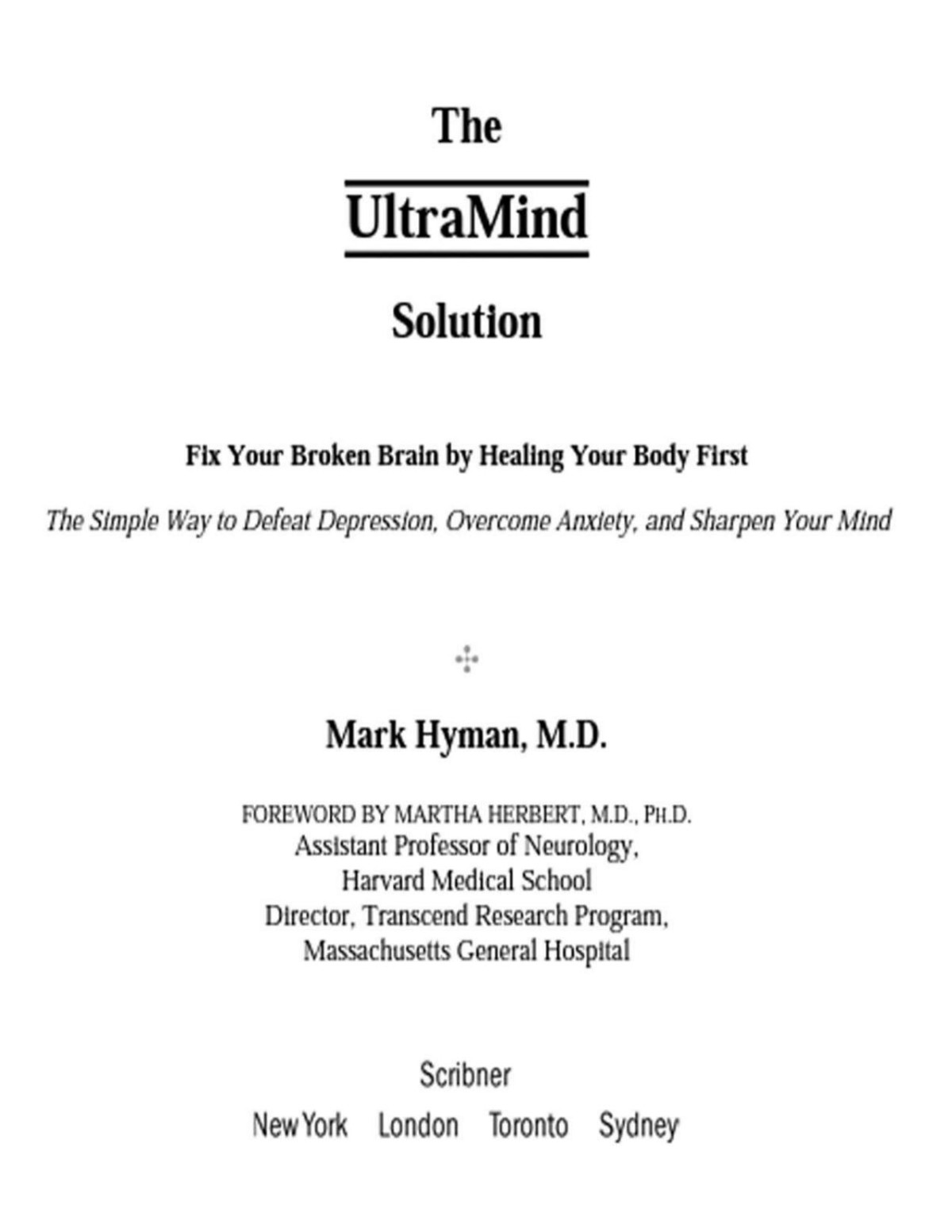 The Ultramind Solution Fix Your Broken Brain By Healing Your Body First The Simple Way To Defeat Depression Overcome Anxiety And Sharpen Your Mind Pdfdrivecom Mark Hyman Hyman
