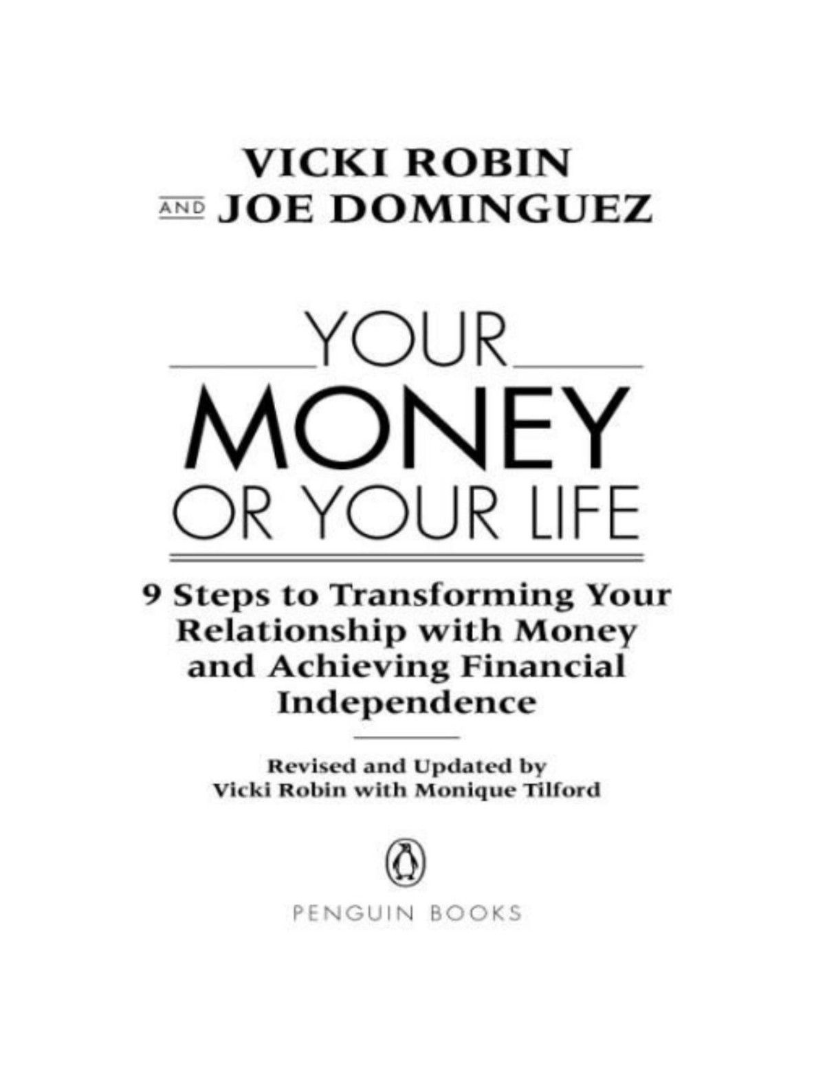 Your Money Or Your Life 9 Steps To Transforming Your Relationship With Money And Achieving Financial Independence Revised And Updated For The 21st Century Vicki Robin