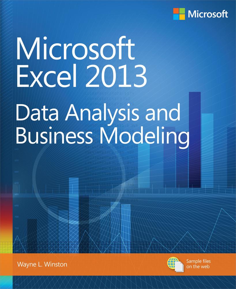 Microsoft Excel 2013 Data Analysis And Business Modeling Wayne L Winston Wayne L Winston