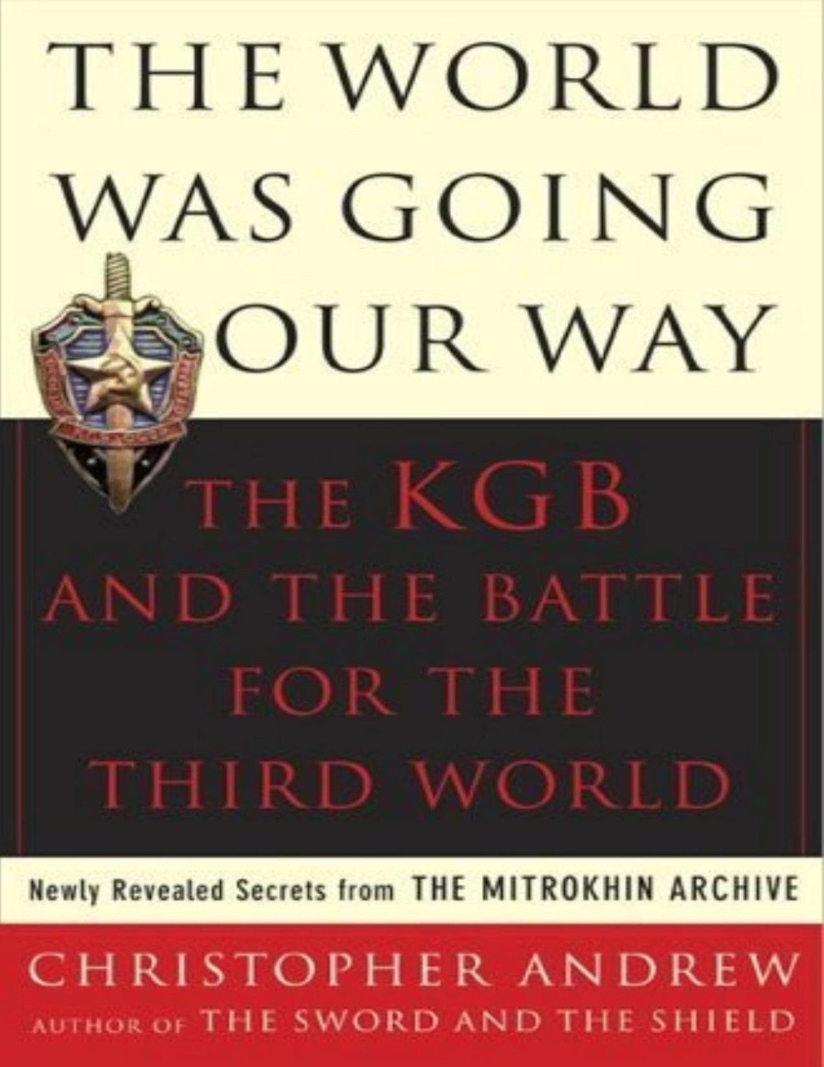 The World Was Going Our Way The Kgb And The Battle For The The Third World Pdfdrivecom Christopher Andrew