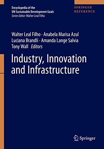 Industry Innovation And Infrastructure Encyclopedia Of The Un Sustainable Development Goals 1st Ed 2021 Leal Filho