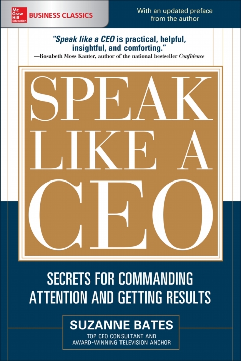Speak Like A Ceo Secrets For Commanding Attention And Getting Results 1st Edition Suzanne Bates