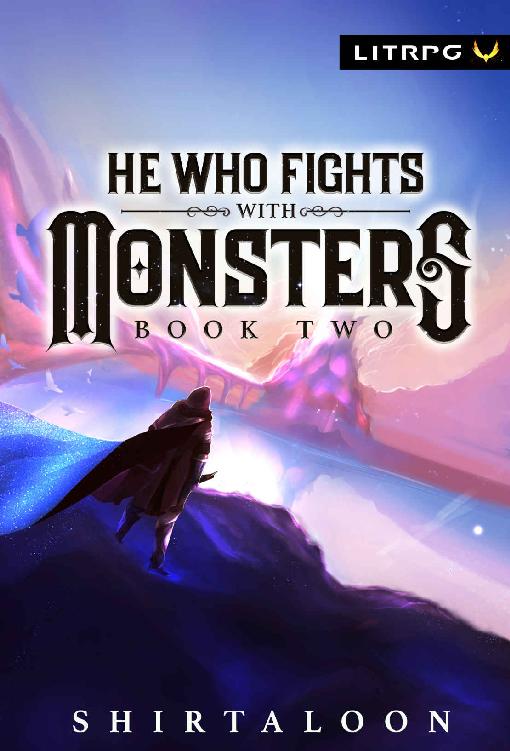 He Who Fights With Monsters Book 2 A Litrpg Adventure Shirtaloon