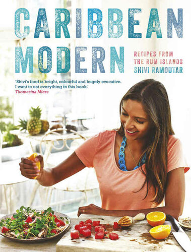 Caribbean Modern Recipes From The Rum Islands Shivi Ramoutar