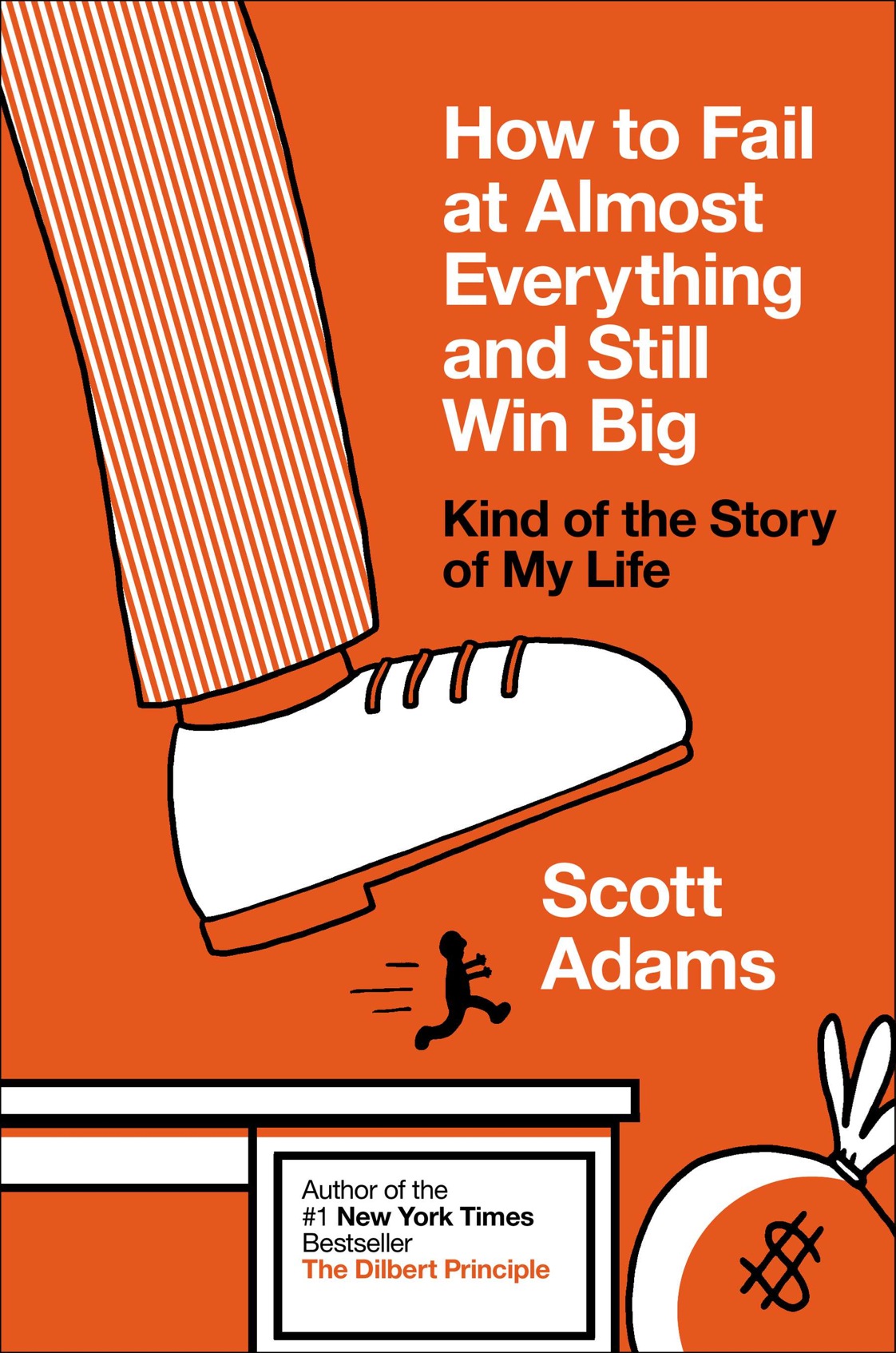 How To Fail At Almost Everything And Still Win Big Kind Of The Story Of My Life 4th Edition Adams
