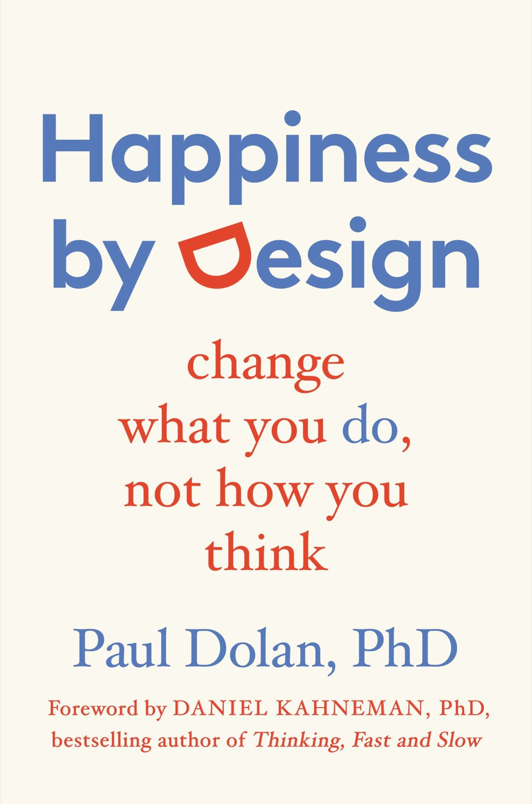 Happiness By Design Paul Dolan Dolan Paul