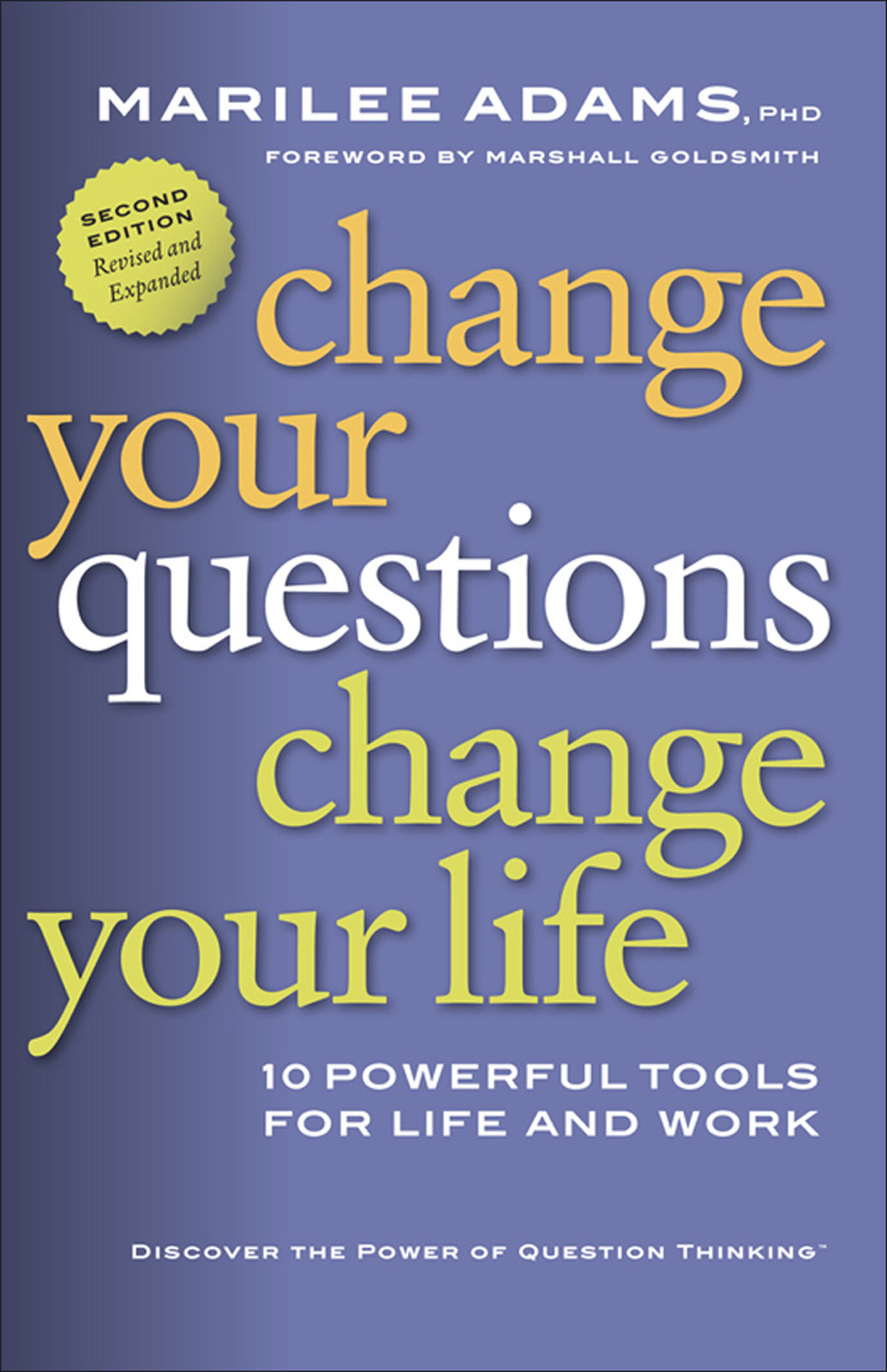 Change Your Questions Change Your Life Marilee Adams Adams