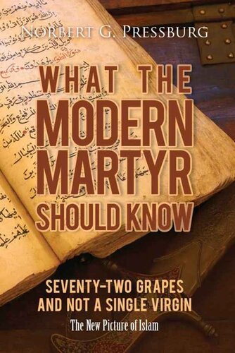What The Modern Martyr Should Know 72 Grapes And Not A Single Virgin Norbert G Pressburg Pressburg