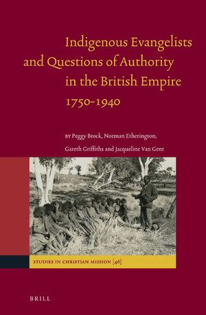 Indigenous Evangelists And Questions Of Authority In The British Empire 17501940 Norman Etherington