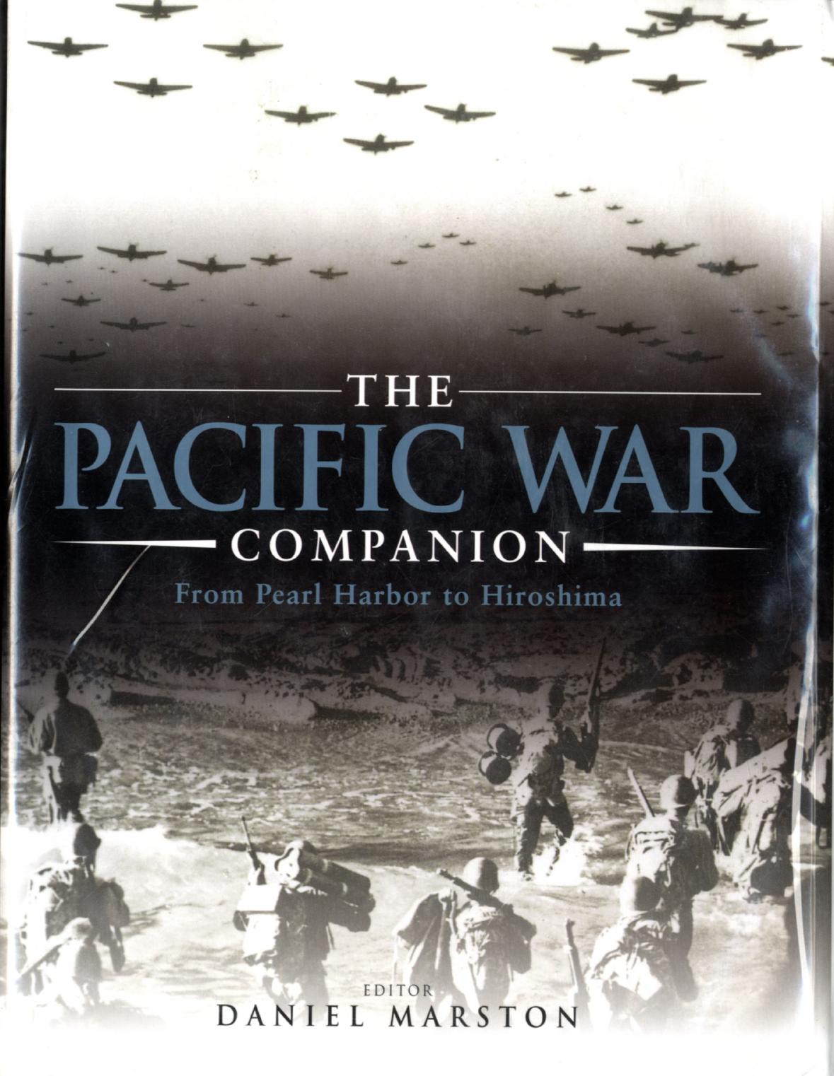 The Pacific War Companion From Pearl Harbor To Hiroshima 2005 1st Edition Daniel Marston