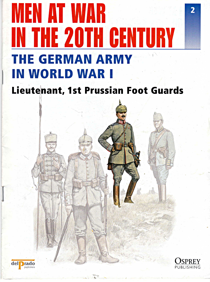 The German Army In World War I Lieutenant 1st Prussian Foot Guards First Edition Mike Chappell