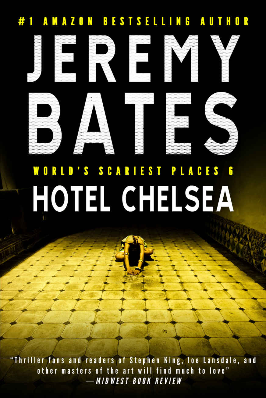 Hotel Chelsea Worlds Scariest Places Book 6 Jeremy Bates