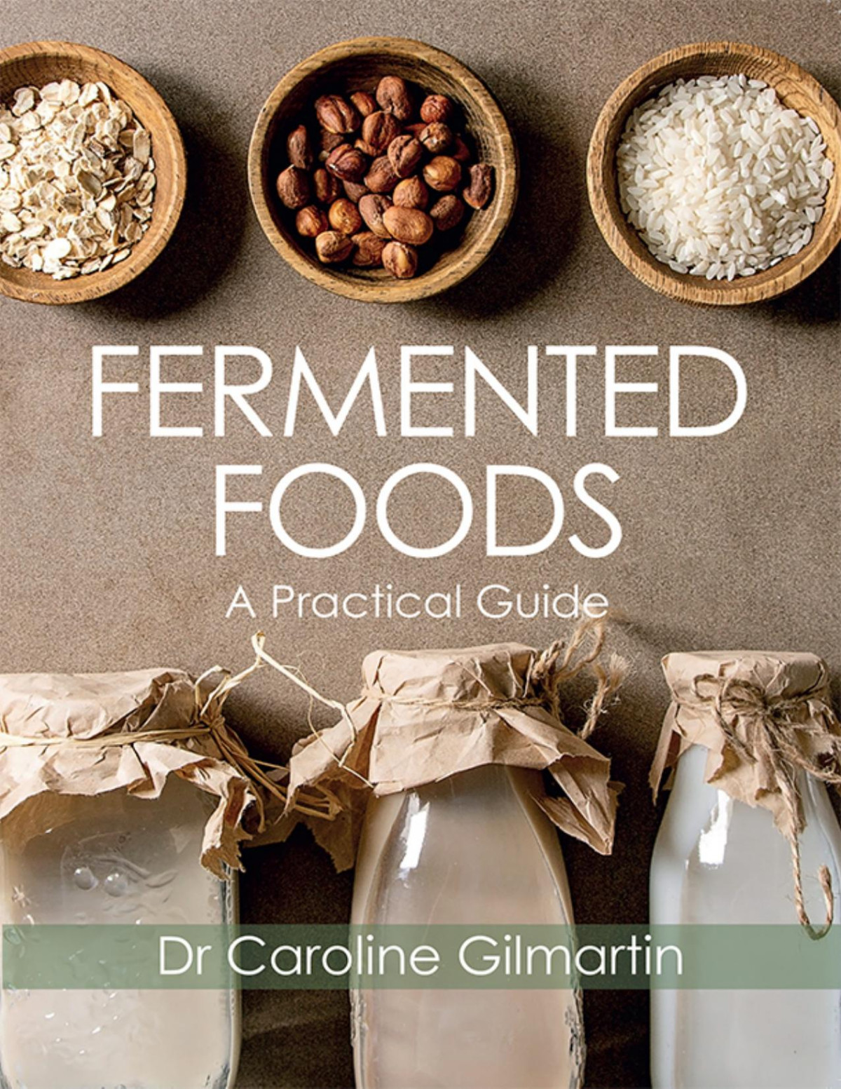 Fermented Foods A Practical Guide Caroline Gilmartin