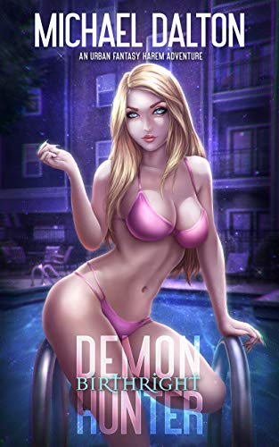 Demon Hunter Birthright An Urban Fantasy Harem Adventure 1st Edition Michael Dalton