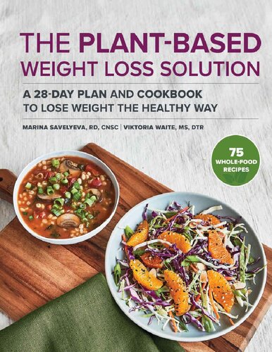 The Plant Based Weight Loss Solution A 28day Plan And Cookbook To Lose Weight The Healthy Way Savelyeva Rd Cnsc