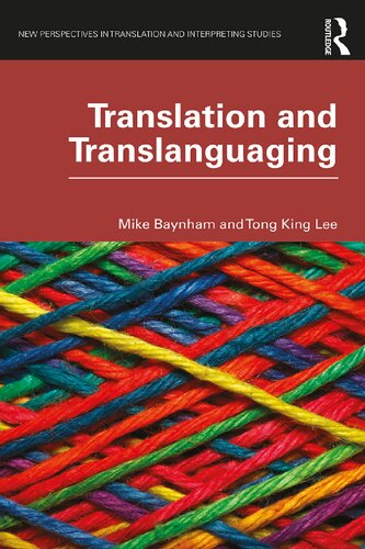 Translation And Translanguaging 1st Edition Mike Baynham Tongking Lee