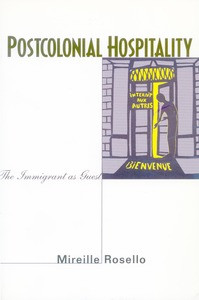 Postcolonial Hospitality The Immigrant As Guest Mireille Rosello