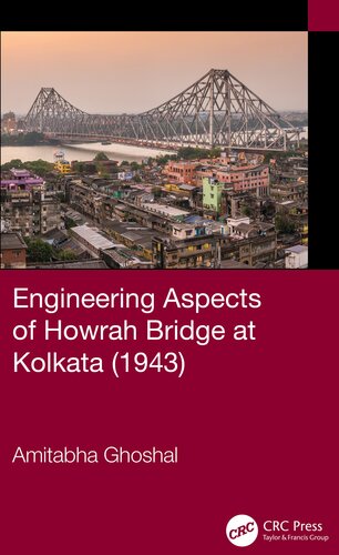 Engineering Aspects Of Howrah Bridge At Kolkata 1943 Amitabha Ghoshal