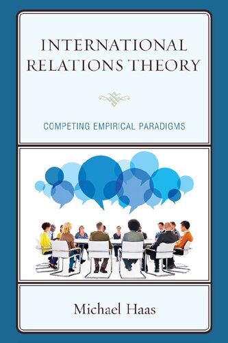 International Relations Theory Competing Empirical Paradigms Michael Haas